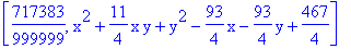 [717383/999999, x^2+11/4*x*y+y^2-93/4*x-93/4*y+467/4]